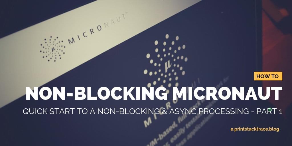 Non Blocking And Async Micronaut Quick Start Part 1 - 